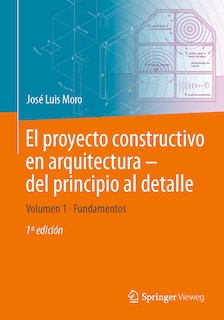 Front cover_El proyecto constructivo en arquitectura – del principio al detalle