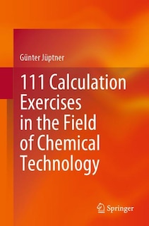 Front cover_111 Calculation Exercises in the Field of Chemical Technology