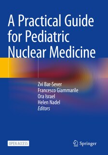 Front cover_A Practical Guide for Pediatric Nuclear Medicine