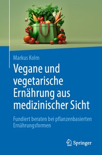 Front cover_Vegane Und Vegetarische Ernährung Aus Medizinischer Sicht