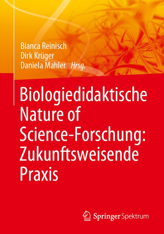Front cover_Biologiedidaktische Nature of Science-Forschung: Zukunftsweisende PRAXIS