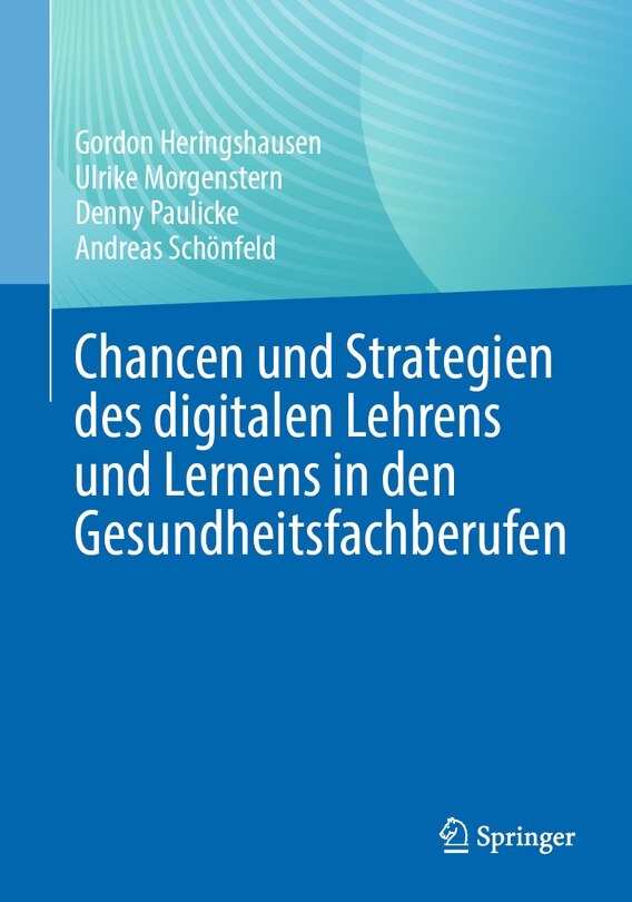 Front cover_Chancen Und Strategien Des Digitalen Lehrens Und Lernens in Den Gesundheitsfachberufen