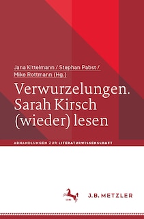 Front cover_Verwurzelungen. Sarah Kirsch (Wieder) Lesen