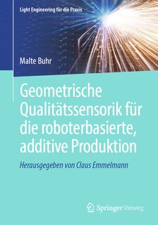 Front cover_Geometrische Qualit&auml;tssensorik F&uuml;r Die Roboterbasierte, Additive Produktion
