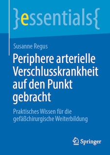 Front cover_Periphere Arterielle Verschlusskrankheit Auf Den Punkt Gebracht