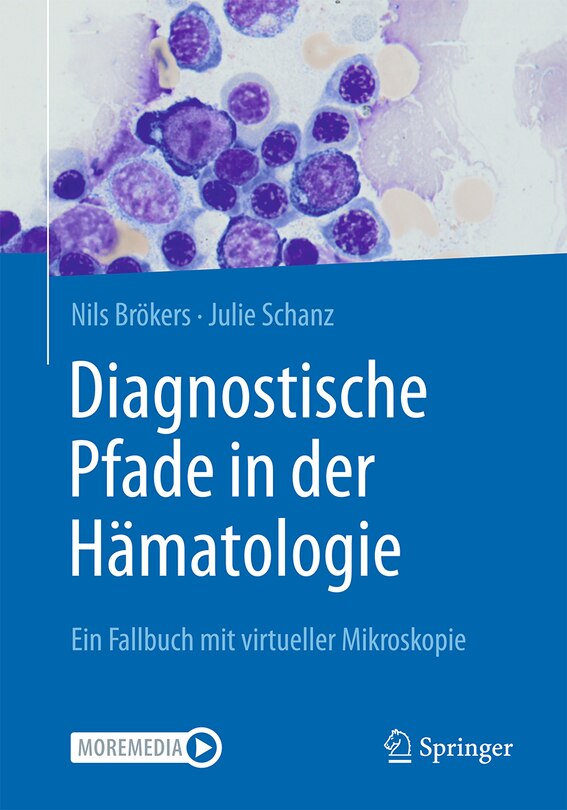 Diagnostische Pfade in Der Hämatologie: Ein Fallbuch Mit Virtueller Mikroskopie