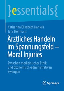 Front cover_Ärztliches Handeln Im Spannungsfeld - Moral Injuries