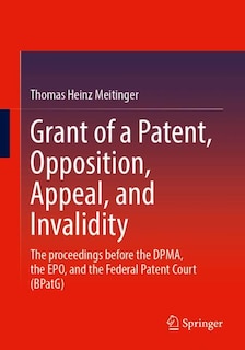 Front cover_Grant of a Patent, Opposition, Appeal, and Invalidity