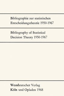 Bibliographie zur statistischen Entscheidungstheorie 1950-1967 / Bibliography of Statistical Decision Theory 1950-1967