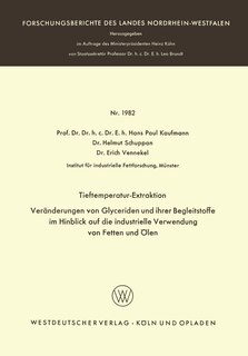 Front cover_Tieftemperatur-Extraktion. Veränderungen von Glyceriden und ihrer Begleitstoffe im Hinblick auf die industrielle Verwendung von Fetten und Ölen