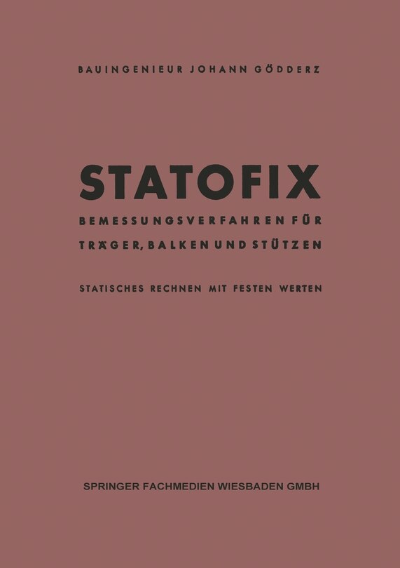 Statofix: Bemessungsverfahren für Träger, Balken und Stützen Statisches Rechnen mit Festen Werten