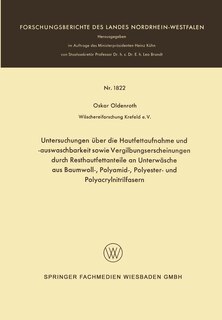 Front cover_Untersuchungen über die Hautfettaufnahme und -auswaschbarkeit sowie Vergilbungserscheinungen durch Resthautfettanteile an Unterwäsche aus Baumwoll-, Polyamid-, Polyester- und Polyacrylnitrilfasern