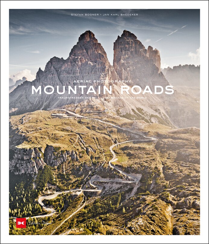 Mountain Roads: Aerial Photography. Traumstraßen Der Welt / Dreamroads Of The World