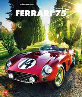 Ferrari 75: 1947-2022 by Gunther Raupp