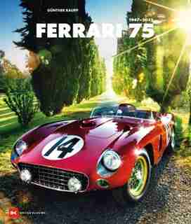 Ferrari 75: 1947-2022 by Gunther Raupp