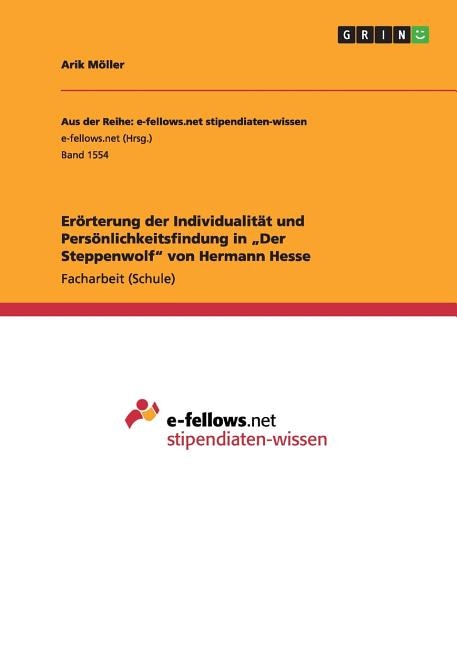 Erörterung der Individualität und Persönlichkeitsfindung in Der Steppenwolf von Hermann Hesse