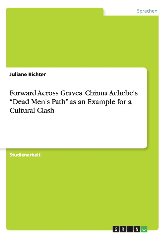 Front cover_Forward Across Graves. Chinua Achebe's Dead Men's Path as an Example for a Cultural Clash
