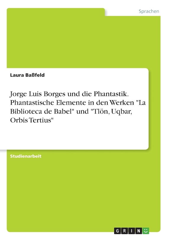 Front cover_Jorge Luis Borges und die Phantastik. Phantastische Elemente in den Werken La Biblioteca de Babel und Tlön, Uqbar, Orbis Tertius