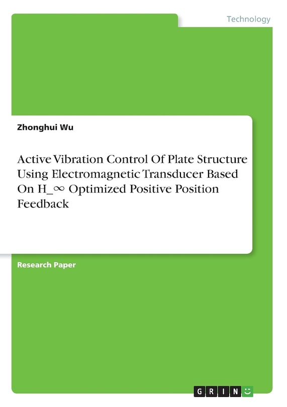 Front cover_Active Vibration Control Of Plate Structure Using Electromagnetic Transducer Based On H_∞ Optimized Positive Position Feedback