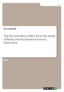 Front cover_The ECJ and Direct Effect. From the Treaty of Rome over Van Gend en Loos to Francovich