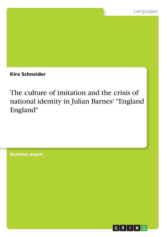 Front cover_The culture of imitation and the crisis of national identity in Julian Barnes' England England