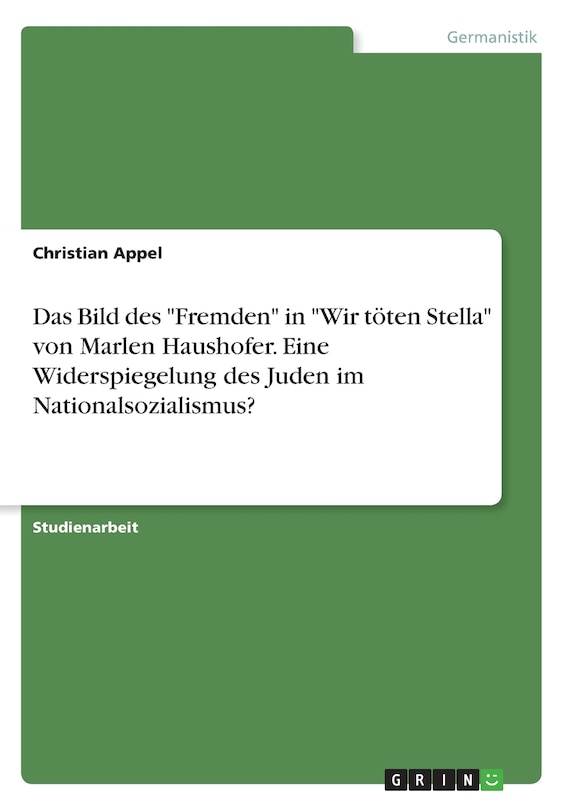 Couverture_Das Bild des Fremden in Wir töten Stella von Marlen Haushofer. Eine Widerspiegelung des Juden im Nationalsozialismus?
