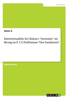 Front cover_Intertextualität bei Balzacs Sarrasine im Bezug zu E.T.A Hoffmanns Der Sandmann