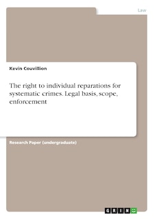Couverture_The right to individual reparations for systematic crimes. Legal basis, scope, enforcement