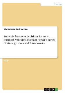 Couverture_Strategic business decisions for new business ventures. Michael Porter's series of strategy tools and frameworks