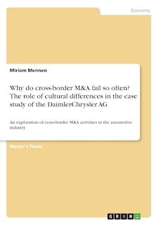 Couverture_Why do cross-border M&A fail so often? The role of cultural differences in the case study of the DaimlerChrysler AG