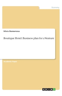 Couverture_Boutique Hotel. Business Plan For A Venture