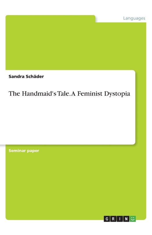 Front cover_The Handmaid's Tale. A Feminist Dystopia