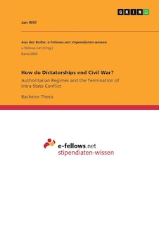 Front cover_How do Dictatorships end Civil War?