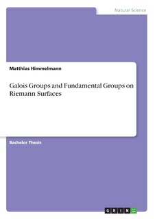 Front cover_Galois Groups and Fundamental Groups on Riemann Surfaces