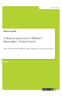 Front cover_A Blakean Approach to William S. Burroughs's Naked Lunch