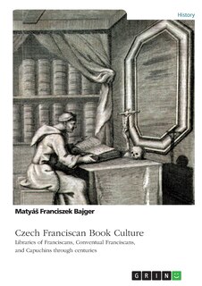 Couverture_Czech Franciscan Book Culture. Libraries of Franciscans, Conventual Franciscans, and Capuchins through centuries
