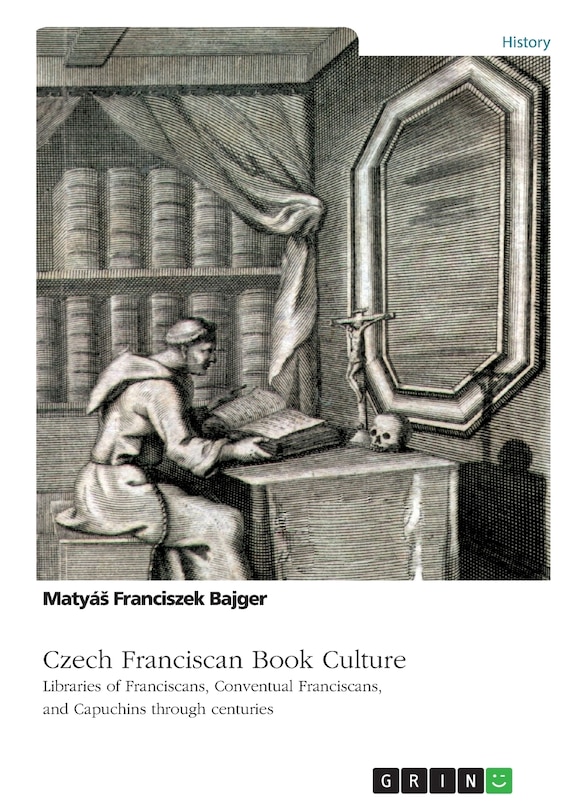 Couverture_Czech Franciscan Book Culture. Libraries of Franciscans, Conventual Franciscans, and Capuchins through centuries