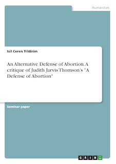 Couverture_An Alternative Defense of Abortion. A critique of Judith Jarvis Thomson's A Defense of Abortion