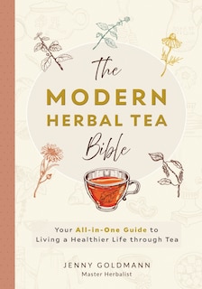 Front cover_The Modern Herbal Tea Bible