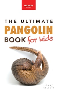 Couverture_Pangolins The Ultimate Book for Kids