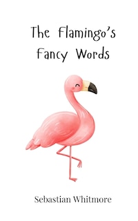 Front cover_The Flamingo's Fancy Words