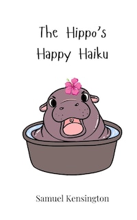 Front cover_The Hippo's Happy Haiku