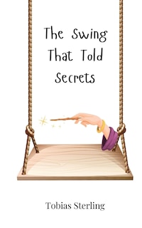 Front cover_The Swing That Told Secrets