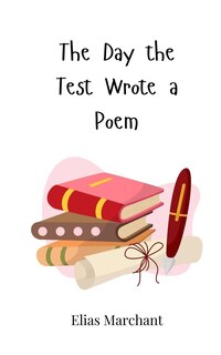 Front cover_The Day the Test Wrote a Poem