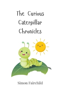 Couverture_The Curious Caterpillar Chronicles
