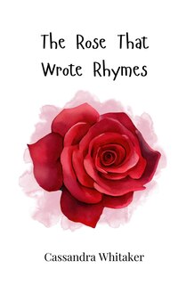 Front cover_The Rose That Wrote Rhymes