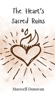 Front cover_The Heart's Sacred Ruins