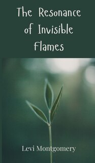 Front cover_The Resonance of Invisible Flames