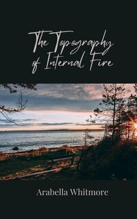 Couverture_The Topography of Internal Fire