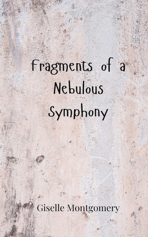 Front cover_Fragments of a Nebulous Symphony